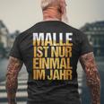 Mallorca Party Malle Ist Nur Einmal Im Jahr T-Shirt mit Rückendruck Geschenke für alte Männer