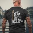 I May Be Old But I Got To See All The Cool Bands Concert Men's T-shirt Back Print Gifts for Old Men