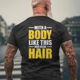 Mens With A Body Like This Who Needs Hair Tee Men Workout Mens Back Print T-shirt Gifts for Old Men