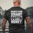 Mens Dance Dad Straight Out Of Money Father Mens Back Print T-shirt Gifts for Old Men