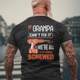 Mens If Grampa Can’T Fix It We’Re All Screwed Grandpa Mens Back Print T-shirt Gifts for Old Men