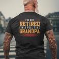 Mens Grandfather I'm Not Retired I'm A Full Time Grandpa Mens Back Print T-shirt Gifts for Old Men