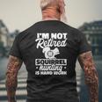 Mens Grandpa Dad I'm Not Retired Squirrel Hunting Is Hard Work Mens Back Print T-shirt Gifts for Old Men
