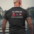 Mens I'll Feed All You Fuckers Grilling Bbq Quote Dad Chef Mens Back Print T-shirt Gifts for Old Men