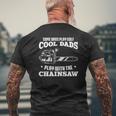 Mens Logger & Lumberjack Cool Dads Play With The Chainsaw Mens Back Print T-shirt Gifts for Old Men