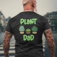 Mens Proud Plant Dad Succulent And Cactus Pun For A Gardener Mens Back Print T-shirt Gifts for Old Men