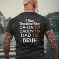 Mens I Have Transitioned From Da-Da To Daddy To Dad To Bruh Mens Back Print T-shirt Gifts for Old Men
