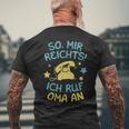 Mir Reicht's, Ich Ruf Oma An Kurzärmliges Herren-T-Kurzärmliges Herren-T-Shirt, Spruch für Enkelkinder Geschenke für alte Männer
