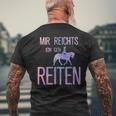 Mir Reichts Ich Geh Reiten Mir Reichts Ich Geh Reiten S T-Shirt mit Rückendruck Geschenke für alte Männer