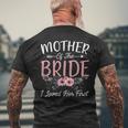 Mother Of The Bride I Loved Her First Bride And Groom Women Men's T-shirt Back Print Gifts for Old Men