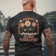 Music Therapist Music Therapy Flowers Advocate Empower Men's T-shirt Back Print Gifts for Old Men