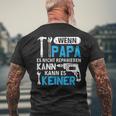 Then Kann Es Keine Wenn Papa Es Nicht Reparieren Kann T-Shirt mit Rückendruck Geschenke für alte Männer