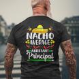 Nacho Average Assistant Principal Cinco De Mayo Teacher Men's T-shirt Back Print Gifts for Old Men