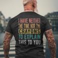 I Have Neither The Time Nor Crayons Retro Vintage Men's T-shirt Back Print Gifts for Old Men