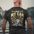 No My Car Isn't Done Yet Tools Hobby Garage Mechanic Men's T-shirt Back Print Gifts for Old Men