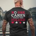 No One Cares What You Folded Men's T-shirt Back Print Gifts for Old Men