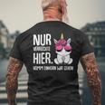 Nurerrückte Hier Komm Einhorn Wir Gehen Sarcasmus T-Shirt mit Rückendruck Geschenke für alte Männer