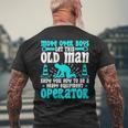 Old Man Heavy Equipment Operator Occupation Men's T-shirt Back Print Gifts for Old Men