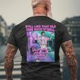 Still Like That Old Time Rock ‘N’ Roll That Kind Of Music … Men's T-shirt Back Print Gifts for Old Men