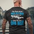 Opa Spruch Dich Als Papa Zu Haben Ist Dass Du Sein Opa Bist T-Shirt mit Rückendruck Geschenke für alte Männer