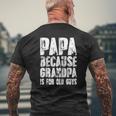 Papa Because Grandpa Is For Old Guys Happy Father Day Raglan Baseball Tee Mens Back Print T-shirt Gifts for Old Men
