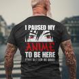 I Paused My Anime To Be Here Anime Lover Men's T-shirt Back Print Gifts for Old Men