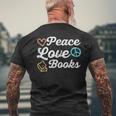 Peace Love Books Read Book Reading Librarian Across America Men's T-shirt Back Print Gifts for Old Men