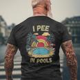 I Pee In Pools Sarkastisch Und Lustig Für Pool-Liebhaber Retro T-Shirt mit Rückendruck Geschenke für alte Männer