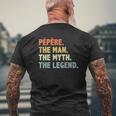 Pepere The Man Myth Legend Father's Day For Papa Uncle Mens Back Print T-shirt Gifts for Old Men