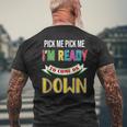 Pick Me Im Ready To Come On Pick Down Me Men's T-shirt Back Print Gifts for Old Men