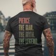Pierce The Man The Myth The Legend Boys Name Men's T-shirt Back Print Gifts for Old Men