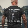 Pit Bull Be Kind To Animals Or I'll Kill You Men's T-shirt Back Print Gifts for Old Men