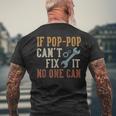 If Pop-Pop Can't Fix It No One Can Poppop Father's Day Men's T-shirt Back Print Gifts for Old Men