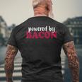 Powered By Bacon For Bacon Lovers Men's T-shirt Back Print Gifts for Old Men