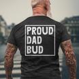 Proud Dad Bud Fathers Day Cool Papa Pop Husband Grandpa Men's T-shirt Back Print Gifts for Old Men