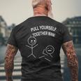 Pull Yourself Together Dude Ridiculous Men's T-shirt Back Print Gifts for Old Men