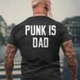 Punk Is Dad Father's Day Quote Slogan Humor Men's T-shirt Back Print Gifts for Old Men