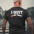I Quit Smoking Breaking Addiction Smoker New Year Resolution Men's T-shirt Back Print Gifts for Old Men