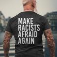 Make Racists Afraid Again Anti-Racism Idea Men's T-shirt Back Print Gifts for Old Men