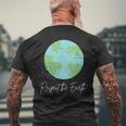 Respect The Earth Nature Green Environment Advocacy Activism Men's T-shirt Back Print Gifts for Old Men