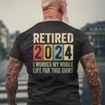 Retired 2024 Retirement I Worked My Whole Life Men's T-shirt Back Print Gifts for Old Men
