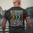 Retirement Class Of 2023 Countdown In Progress Retire V2 Mens Back Print T-shirt Gifts for Old Men
