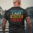Retro I Don't Know I Just Work Here Men's T-shirt Back Print Gifts for Old Men