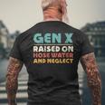 Retro Gen X Raised On Hose Water And Neglect Vintage Men's T-shirt Back Print Gifts for Old Men