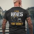 I Ride Hoes For Money Heavy Equipment Operator Men's T-shirt Back Print Gifts for Old Men