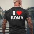 Roma I Heart Roma I Love Roma Men's T-shirt Back Print Gifts for Old Men