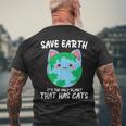 Save Earth It's The Only Planet That Has Cats Earth Day Men's T-shirt Back Print Gifts for Old Men