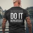 Scientists Do It Repeatedly Scientific Method Men's T-shirt Back Print Gifts for Old Men