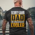 Security Guard Dad Like A Regular Dad But Cooler Men's T-shirt Back Print Gifts for Old Men