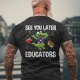 See You Later Educators Crocodile End Of School Summer Break Men's T-shirt Back Print Gifts for Old Men